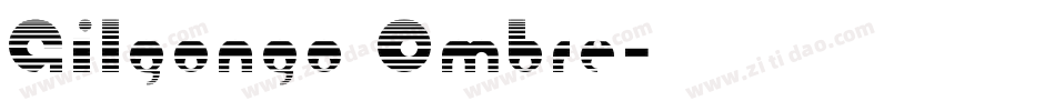 Gilgongo Ombre字体转换